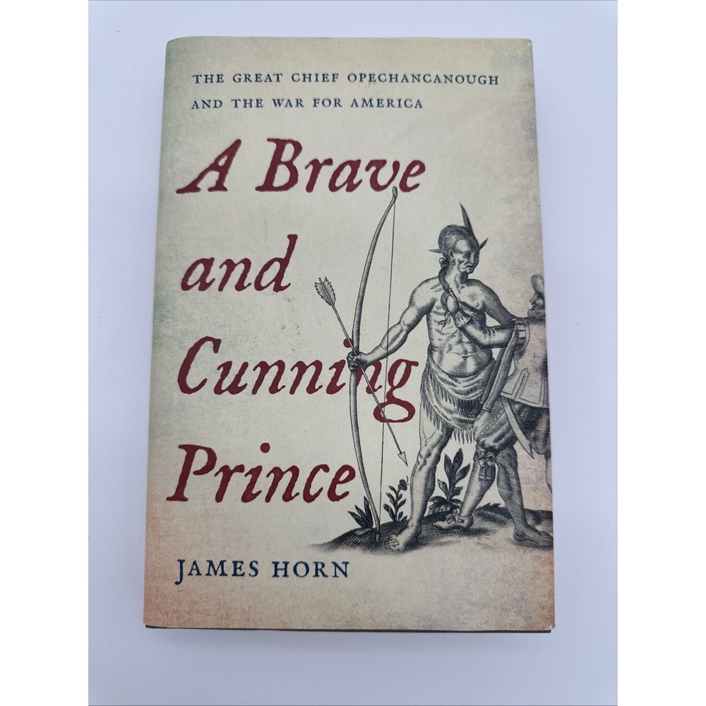 Basic Books A Brave and Cunning Prince James Horn History Hardcover